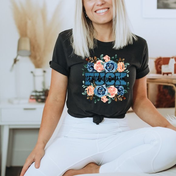 Tops - F This  That You Them Floral Graphic T-shirt Funny Graphic Tee Floral Tee